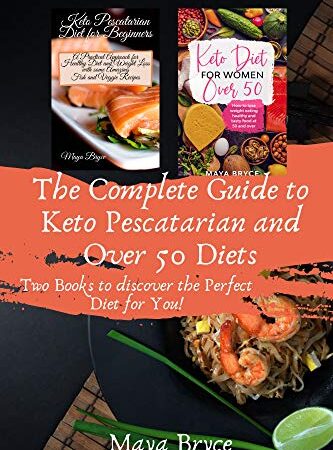 The Complete Guide to Keto Pescatarian and Over 50 Diets: Two Books to discover the Perfect Diet for You!