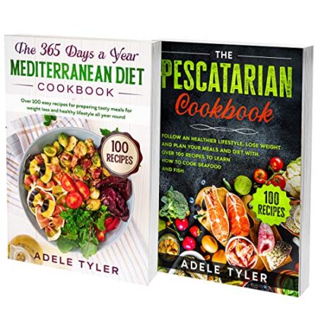 Pescatarian Mediterranean Diet Cookbook: 2 Books In 1: Learn How To Cook And Prepare Mediterranean Dishes Using Healthy…